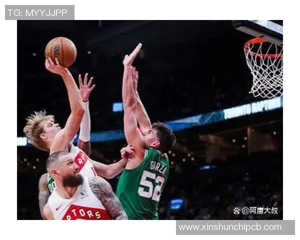 NBA今日凯尔特人对阵猛龙精彩直播全程回顾与赛后分析
